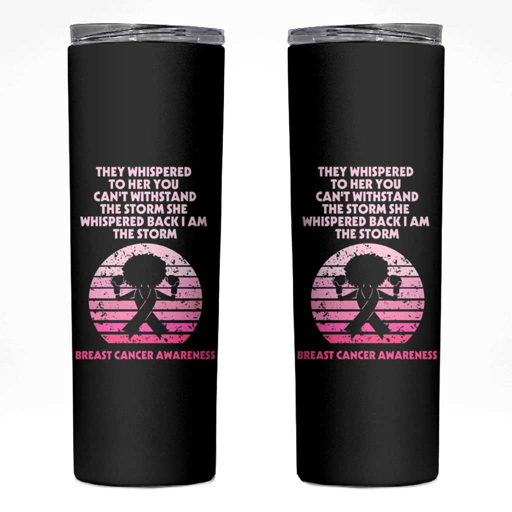 Breast Cancer Awareness Skinny Tumbler I'm The Storm Black Women Breast Cancer Survivor Pink Ribbon - Wonder Print Shop