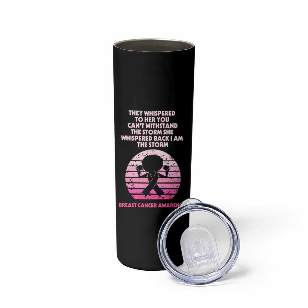 Breast Cancer Awareness Skinny Tumbler I'm The Storm Black Women Breast Cancer Survivor Pink Ribbon - Wonder Print Shop