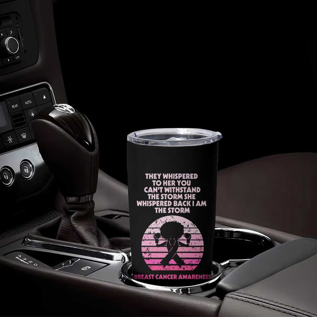 Breast Cancer Awareness Tumbler Cup I'm The Storm Black Women Breast Cancer Survivor Pink Ribbon - Wonder Print Shop