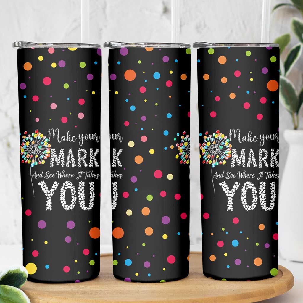 International Dot Day Skinny Tumbler Make Your Mark Girls Boys Colorful Dandelion