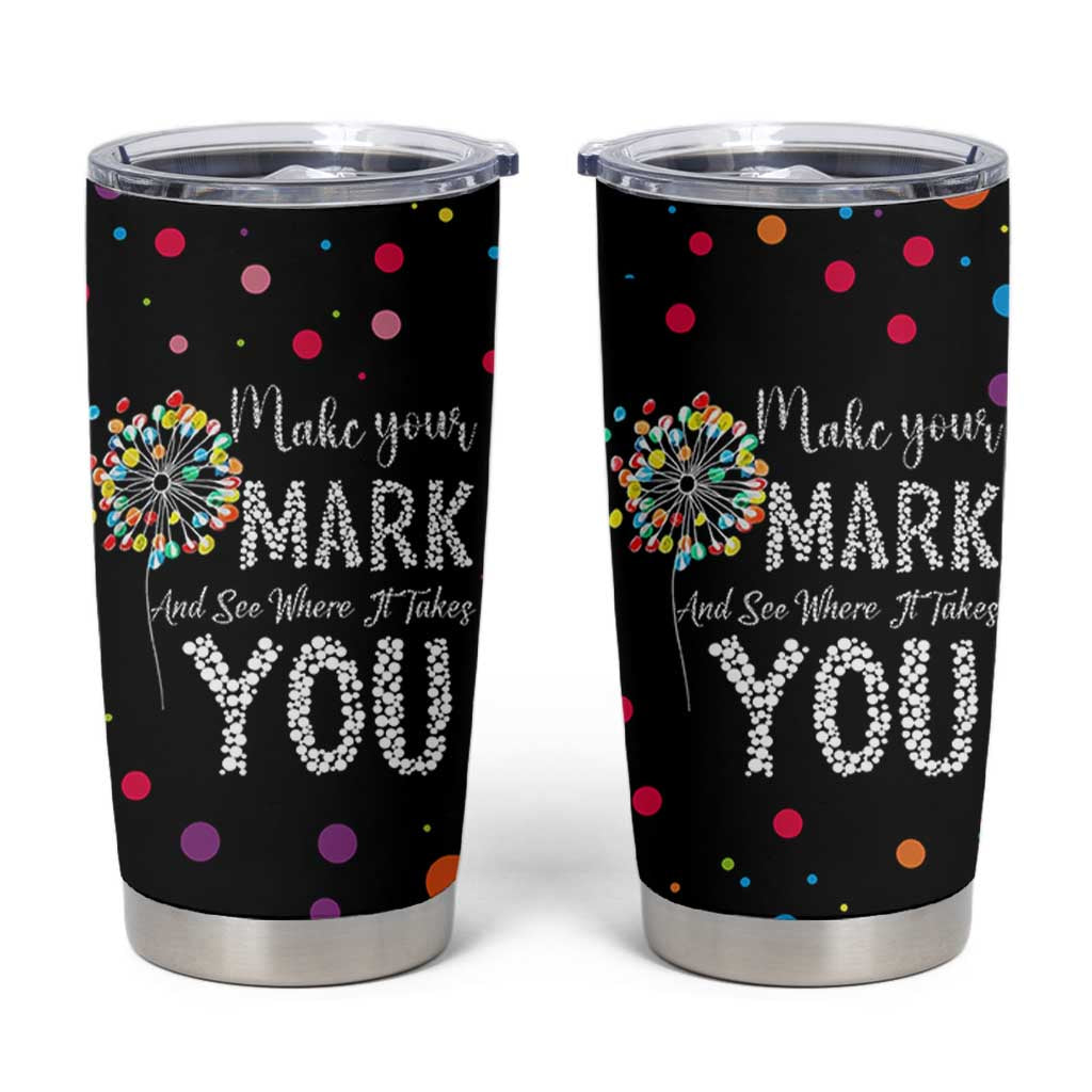 International Dot Day Tumbler Cup Make Your Mark Girls Boys Colorful Dandelion