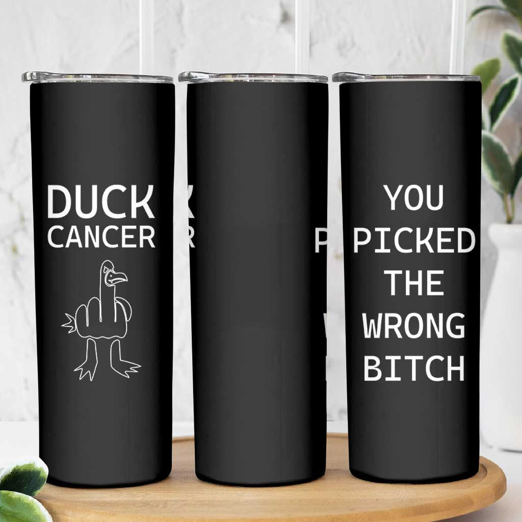 Funny Cancer Fighter Skinny Tumbler Middle Finger Duck Cancer You Picked The Wrong Bitch Chemo Patient Gift