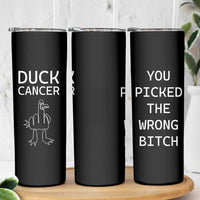 Funny Cancer Fighter Skinny Tumbler Middle Finger Duck Cancer You Picked The Wrong Bitch Chemo Patient Gift