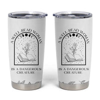 Book Lover Tumbler Cup Floral Library A Well Read Woman Is A Dangerous Creature