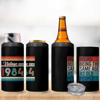 Vintage 1984 Birthday 4 in 1 Can Cooler Tumbler Weird Being the Same Age As Old People Funny 42th Birthday Gifts