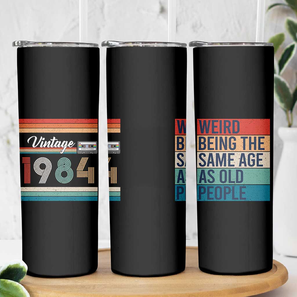 Vintage 1984 Birthday Skinny Tumbler Weird Being the Same Age As Old People Funny 42th Birthday Gifts