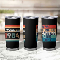 Vintage 1984 Birthday Tumbler Cup Weird Being the Same Age As Old People Funny 42th Birthday Gifts