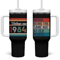 Vintage 1984 Birthday Tumbler With Handle Weird Being the Same Age As Old People Funny 42th Birthday Gifts