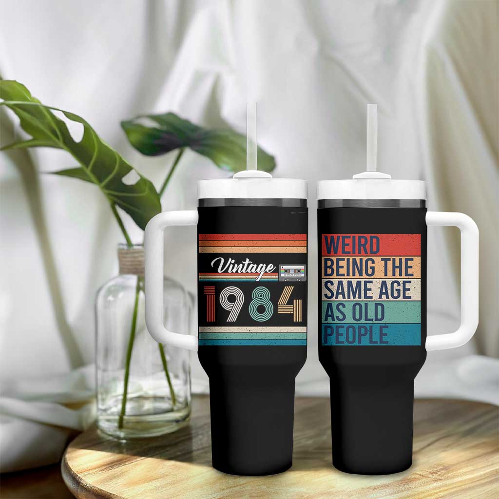 Vintage 1984 Birthday Tumbler With Handle Weird Being the Same Age As Old People Funny 42th Birthday Gifts