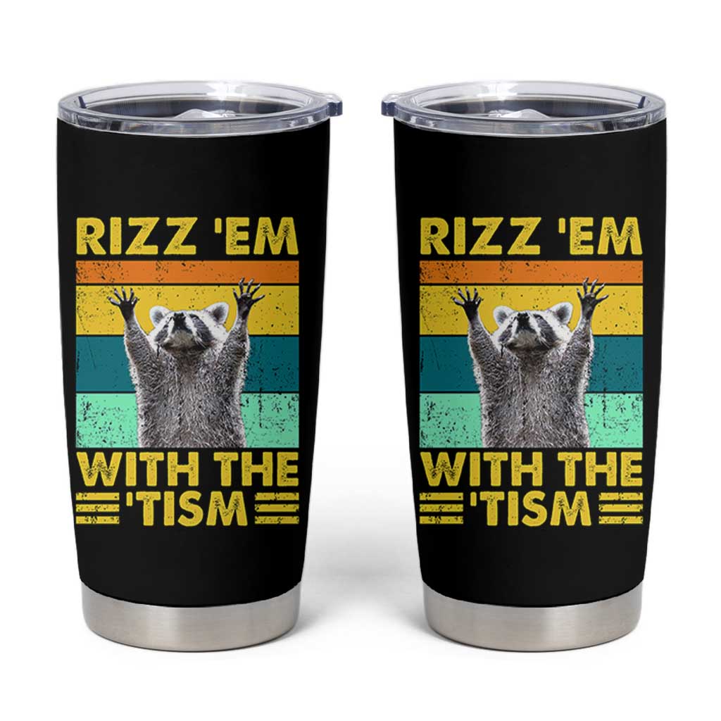 Rizz Em With The Tism Raccoon Tumbler Cup Retro Silly Trash Panda Autism Meme Autistic ASD