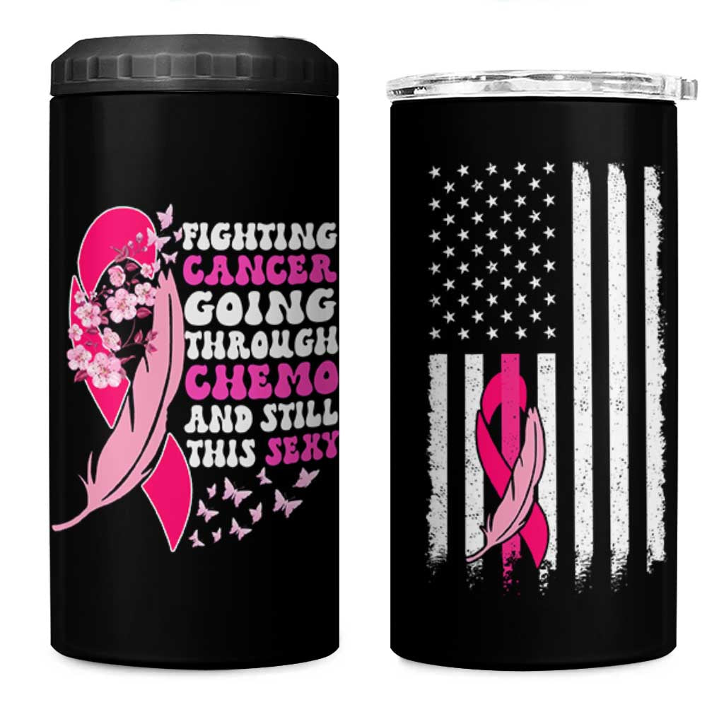 Funny Breast Cancer 4 in 1 Can Cooler Tumbler Pink Ribbon American Flag Fighting Cancer Still Sexy