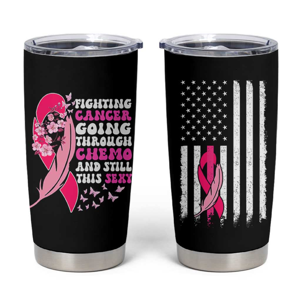 Funny Breast Cancer Tumbler Cup Pink Ribbon American Flag Fighting Cancer Still Sexy