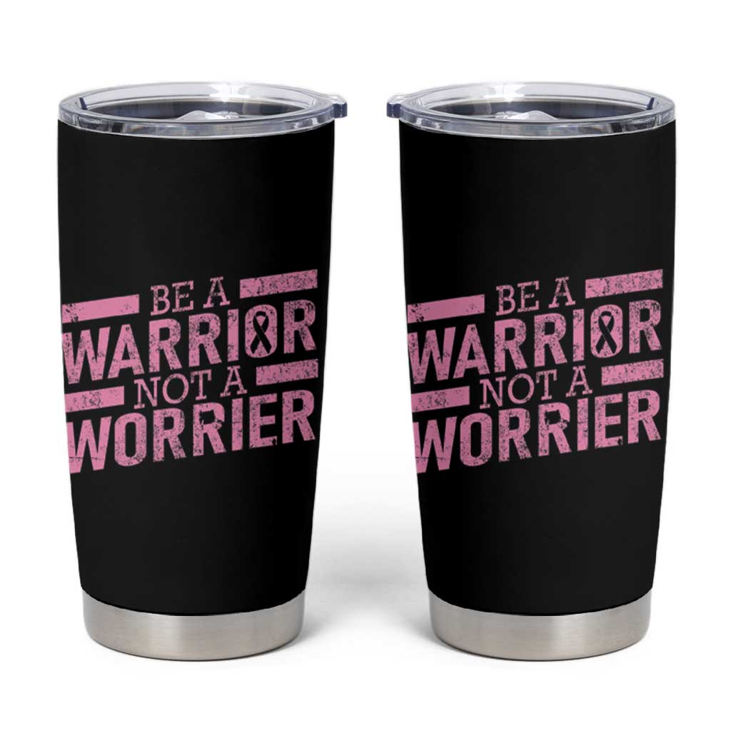 Breast Cancer Awareness Tumbler Cup Warrior Not a Worrier Inspirational Words - Wonder Print Shop