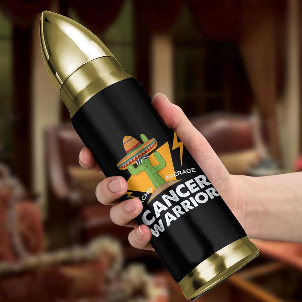 Funny Cancer Fighter Bullet Tumbler Inspirational Quote Chemo Patient Gift Nacho Average Cancer Warrior