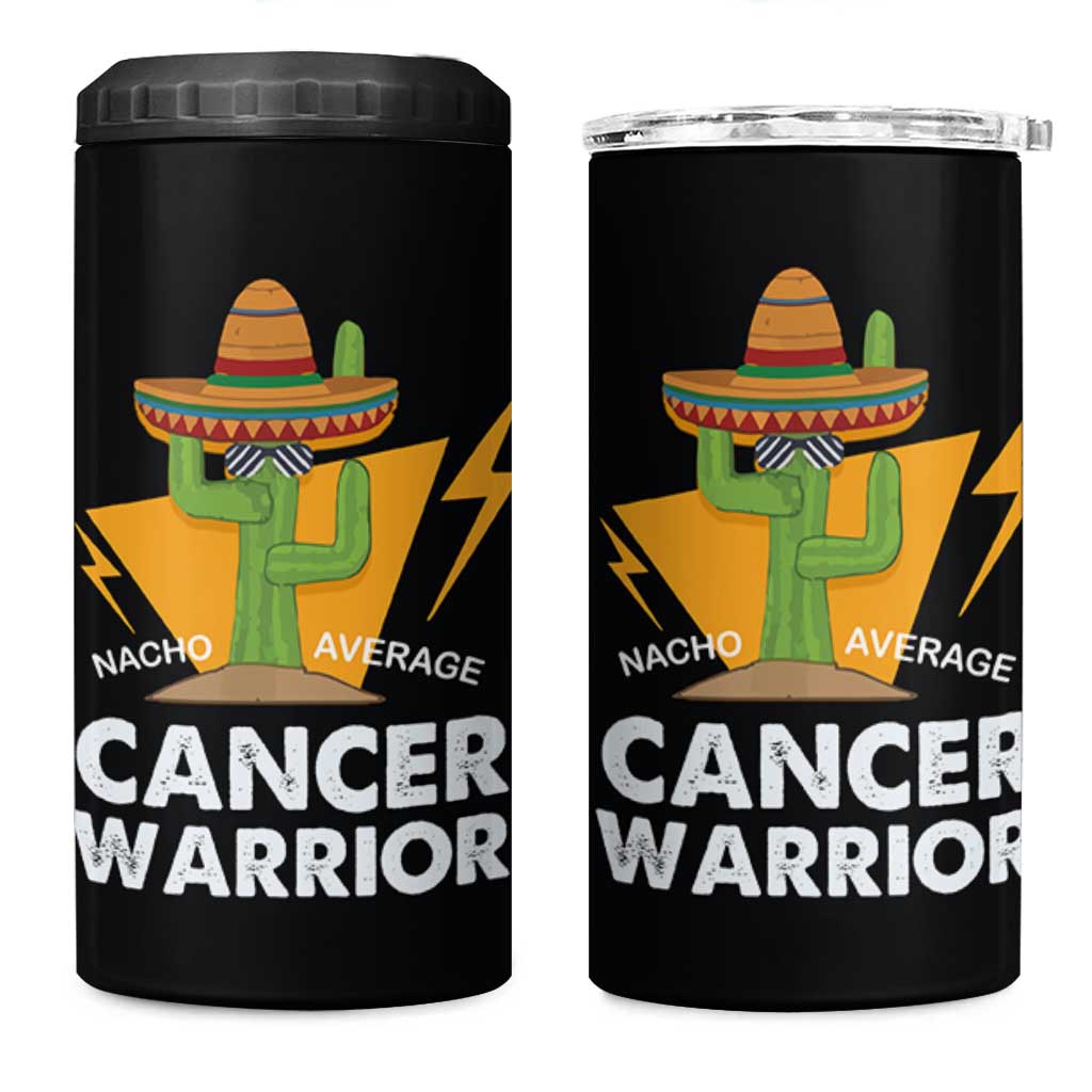Funny Cancer Fighter 4 in 1 Can Cooler Tumbler Inspirational Quote Chemo Patient Gift Nacho Average Cancer Warrior