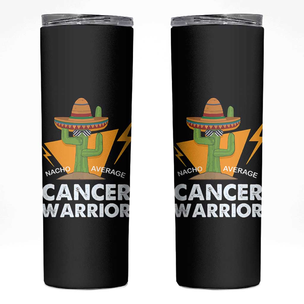 Funny Cancer Fighter Skinny Tumbler Inspirational Quote Chemo Patient Gift Nacho Average Cancer Warrior