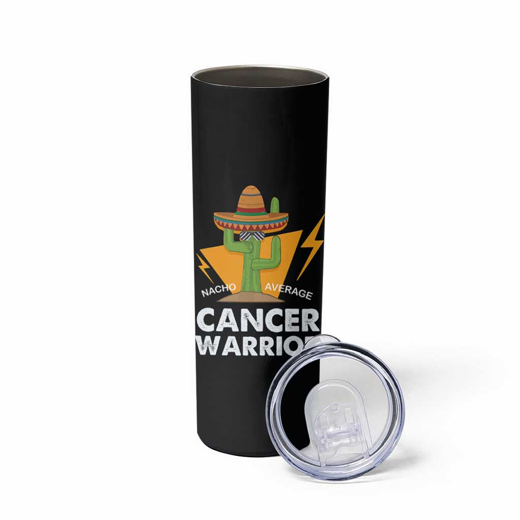 Funny Cancer Fighter Skinny Tumbler Inspirational Quote Chemo Patient Gift Nacho Average Cancer Warrior