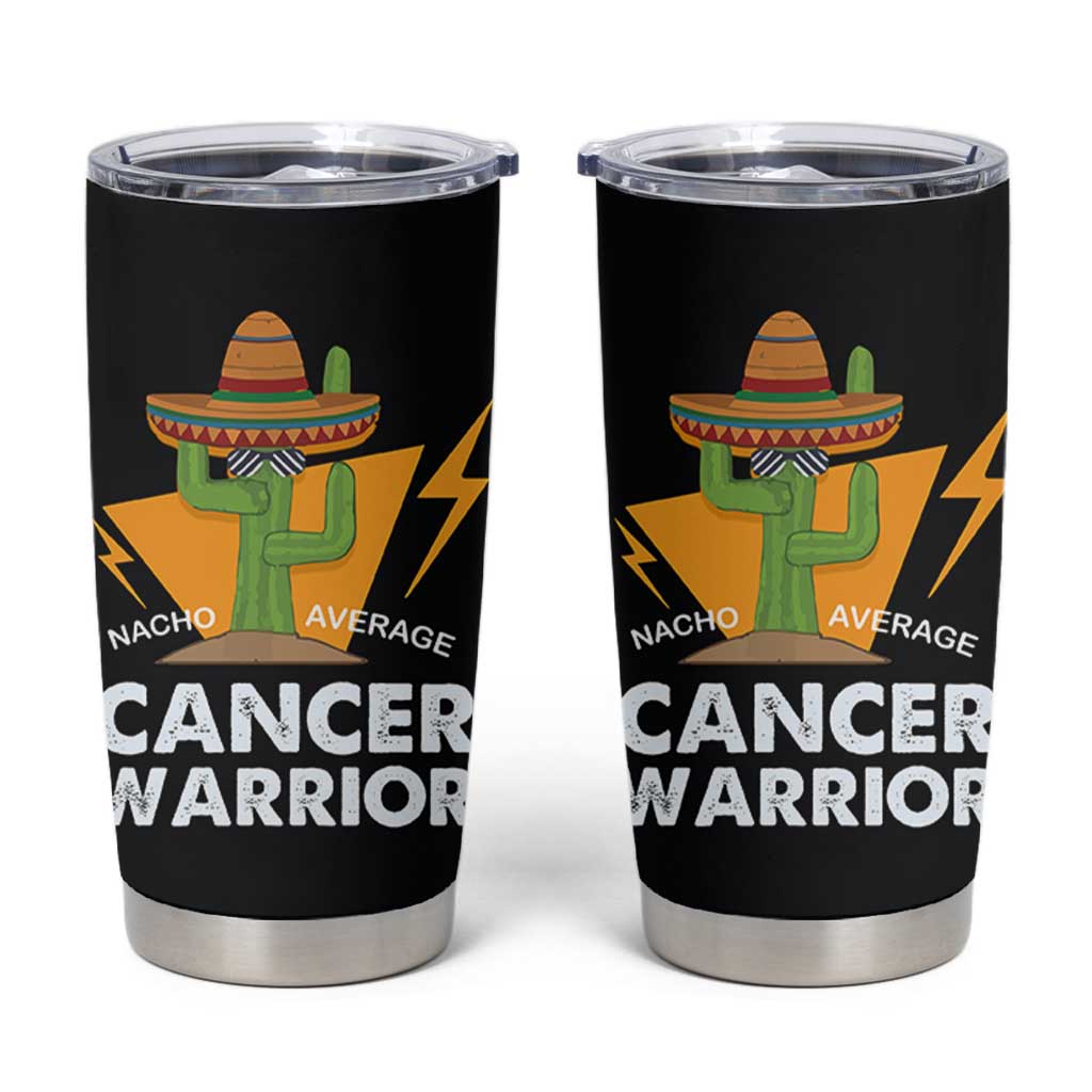 Funny Cancer Fighter Tumbler Cup Inspirational Quote Chemo Patient Gift Nacho Average Cancer Warrior