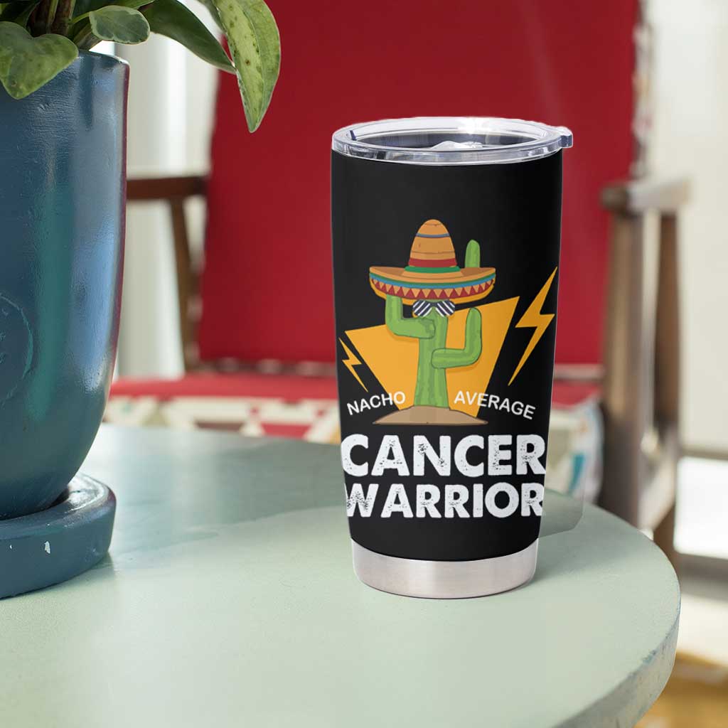 Funny Cancer Fighter Tumbler Cup Inspirational Quote Chemo Patient Gift Nacho Average Cancer Warrior