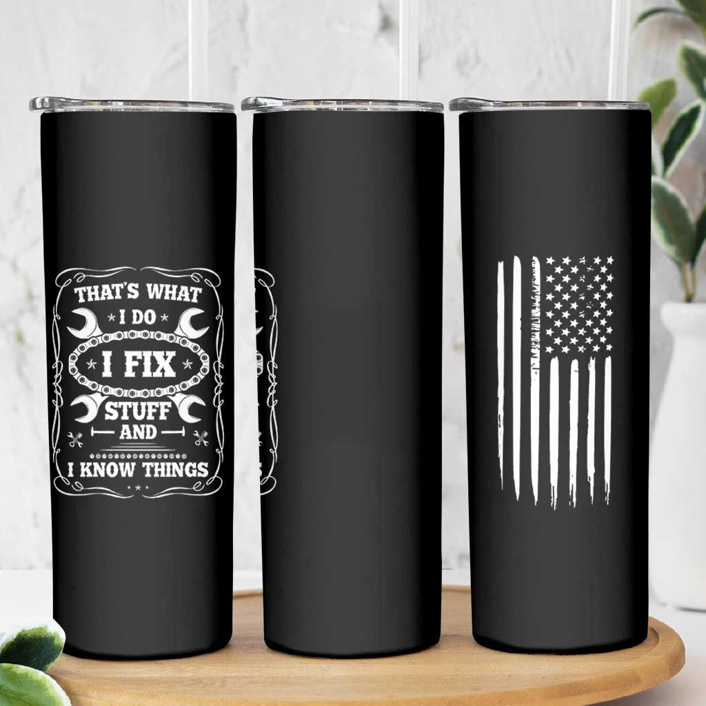 Funny Dad Grandpa Skinny Tumbler That's What I Do I Fix Stuff And I Know Things American Flag