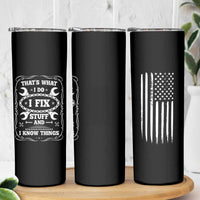 Funny Dad Grandpa Skinny Tumbler That's What I Do I Fix Stuff And I Know Things American Flag