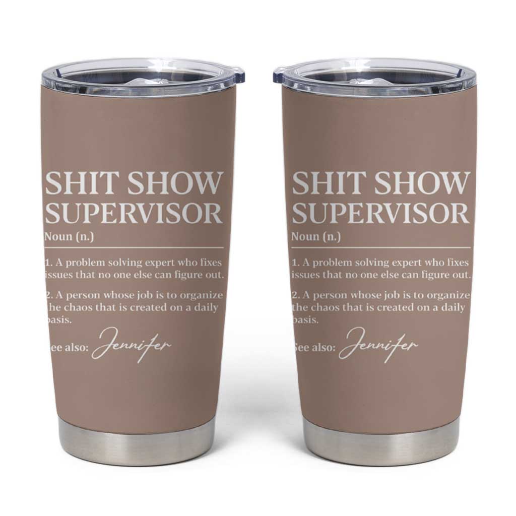 Boss Gifts Tumbler Cup Shit Show Supervisor for Boss Team Manger Director Thank You - Wonder Print Shop