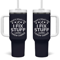 Funny Dad Tumbler With Handle That's What I Do I Fix Stuff And I Know Things Navy