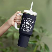 Funny Dad Tumbler With Handle That's What I Do I Fix Stuff And I Know Things Navy