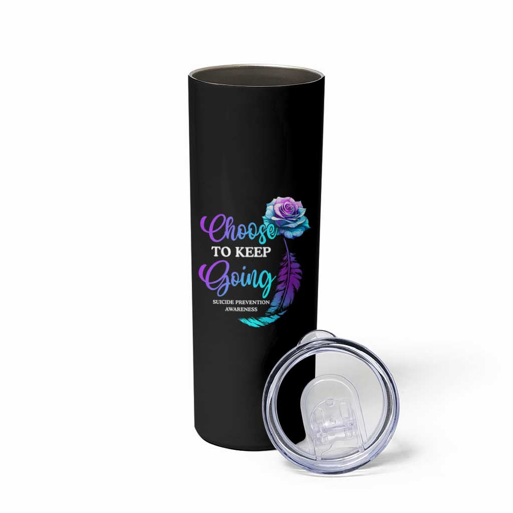 Suicide Prevention Awareness Skinny Tumbler Choose To Keep Going Semicolon Rose Feather - Wonder Print Shop