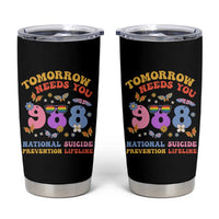 Suicide Prevention Awareness Tumbler Cup Tomorrow Needs You 988 Lifeline Butterfly Flower - Wonder Print Shop