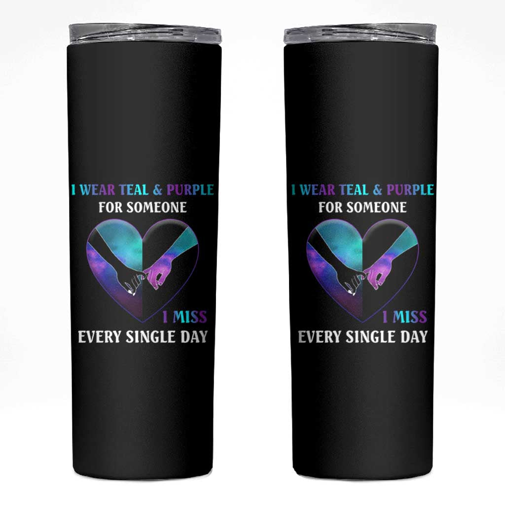 Suicide Prevention Awareness Skinny Tumbler Teal And Purple For Someone I Miss Every Single Day Heart - Wonder Print Shop