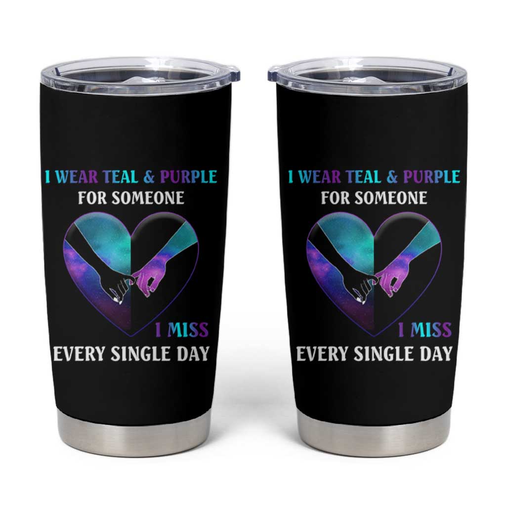 Suicide Prevention Awareness Tumbler Cup Teal And Purple For Someone I Miss Every Single Day Heart - Wonder Print Shop