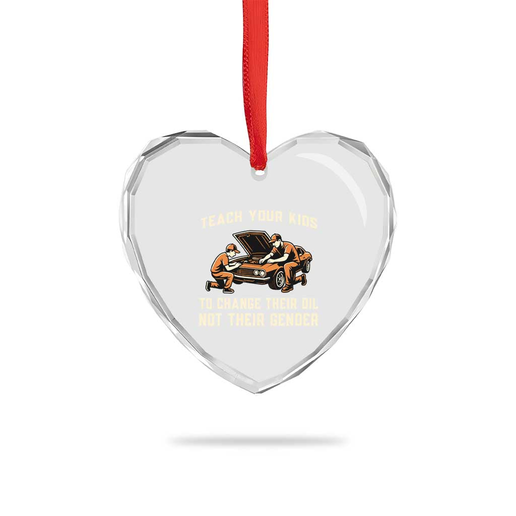 Teach Your Kids To Change Their Oil Heart Crystal Glass Ornament Not Their Gender Dad and Son Father's Day - Wonder Print Shop