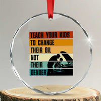 Teach Your Kids To Change Their Oil Not Their Gender Crystal Glass Ornament Funny Mechanic Dad - Wonder Print Shop