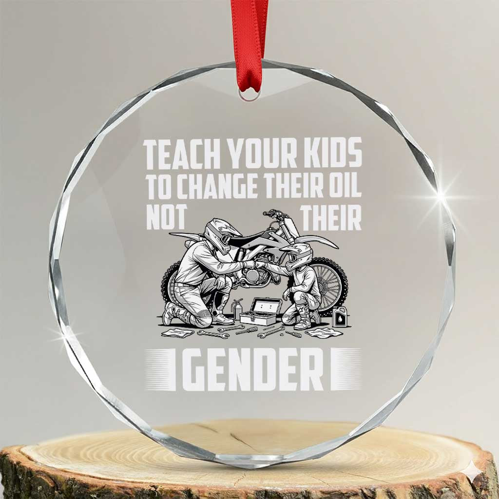Teach Your Kids To Change Their Oil Not Their Gender Crystal Glass Ornament Political Satire - Wonder Print Shop