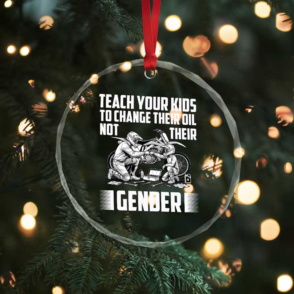 Teach Your Kids To Change Their Oil Not Their Gender Crystal Glass Ornament Political Satire - Wonder Print Shop