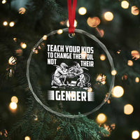 Teach Your Kids To Change Their Oil Not Their Gender Crystal Glass Ornament Political Satire - Wonder Print Shop