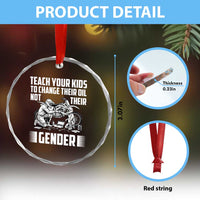 Teach Your Kids To Change Their Oil Not Their Gender Crystal Glass Ornament Political Satire - Wonder Print Shop