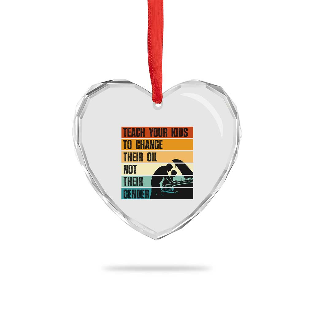 Teach Your Kids To Change Their Oil Not Their Gender Heart Crystal Glass Ornament Funny Mechanic Dad - Wonder Print Shop