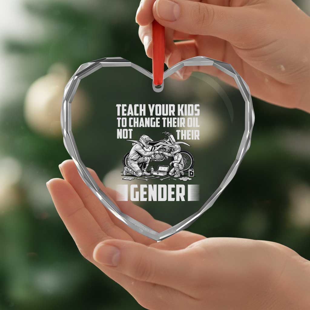 Teach Your Kids To Change Their Oil Not Their Gender Heart Crystal Glass Ornament Political Satire - Wonder Print Shop