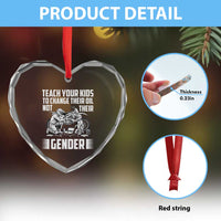 Teach Your Kids To Change Their Oil Not Their Gender Heart Crystal Glass Ornament Political Satire - Wonder Print Shop