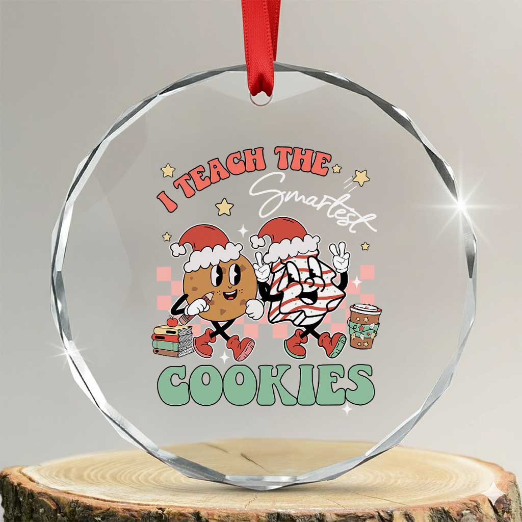 Teacher Christmas Crystal Glass Ornament I Teach The Smartest Cookies Retro Groovy Xmas Tree Cookies TS02