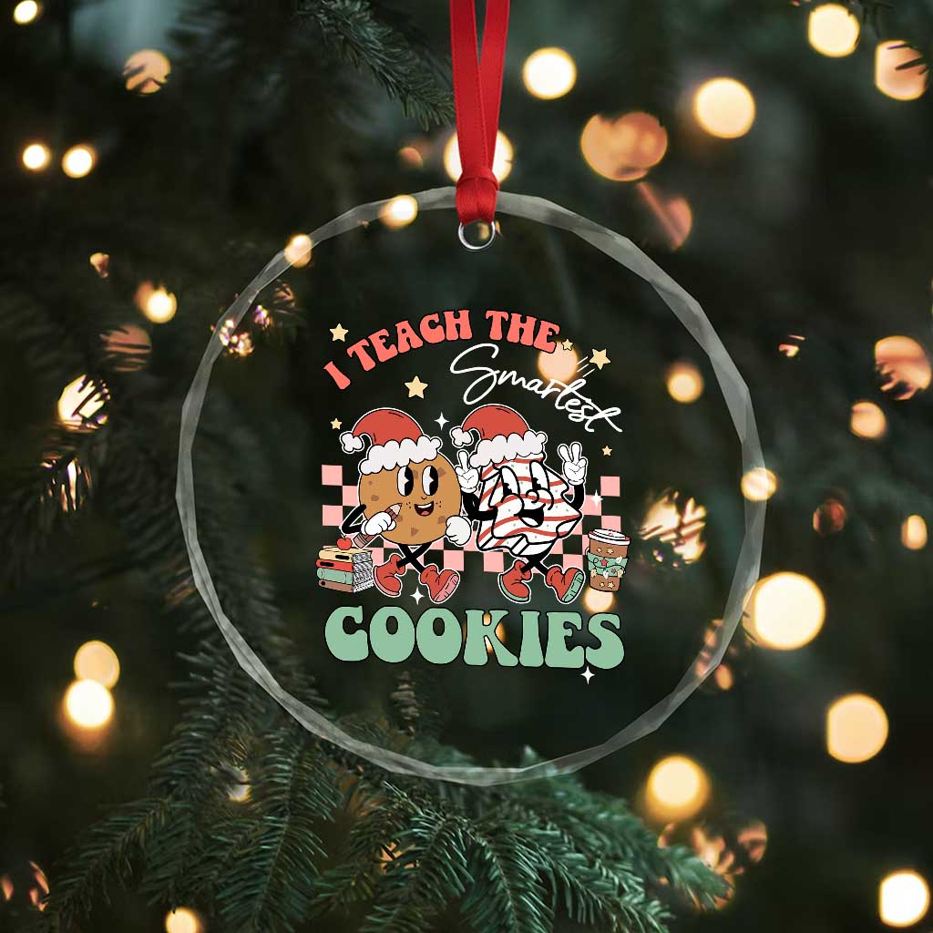 Teacher Christmas Crystal Glass Ornament I Teach The Smartest Cookies Retro Groovy Xmas Tree Cookies TS02