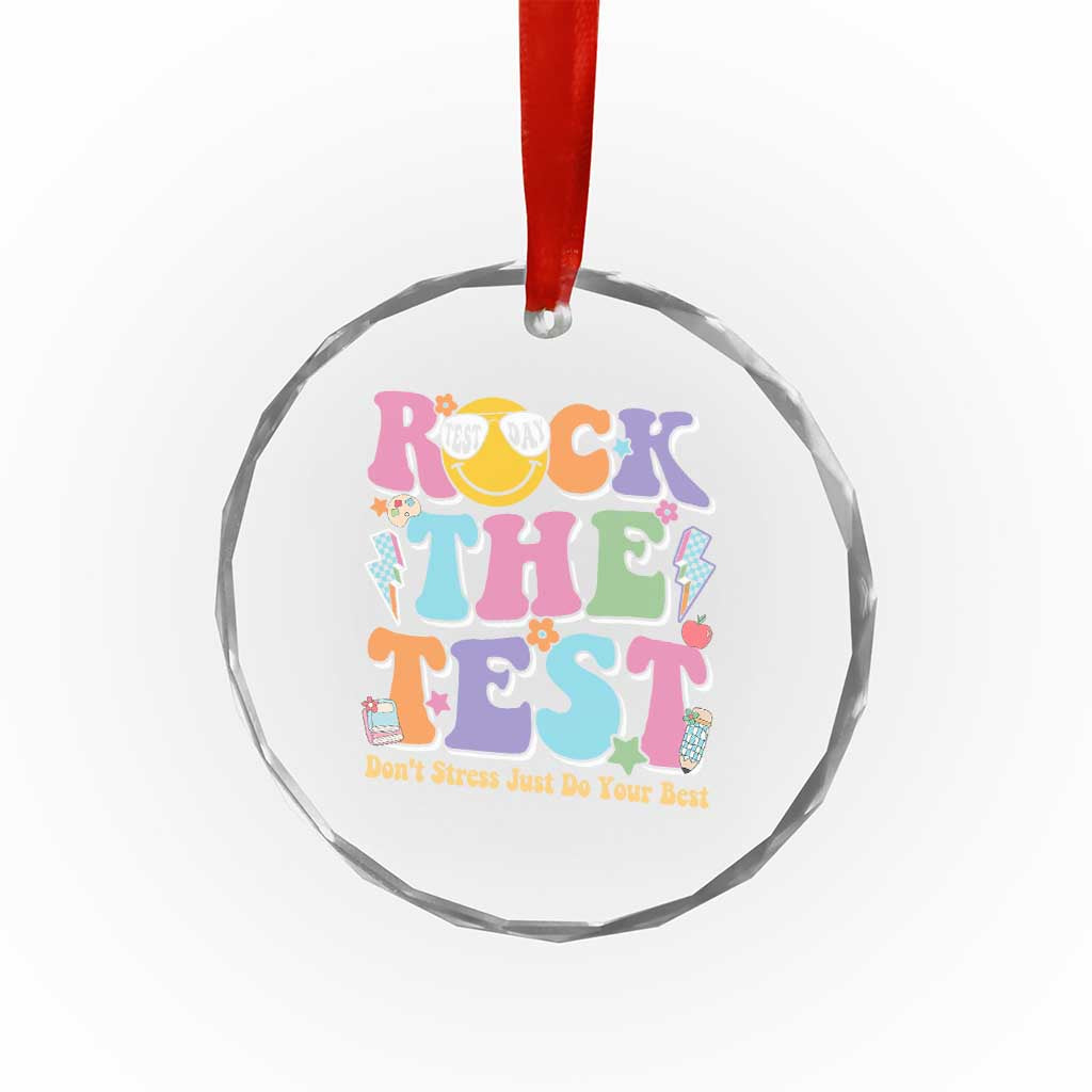 Teacher Test Day Crystal Glass Ornament Rock The Test Dont Stress Just Do Your Best Cute Groovy