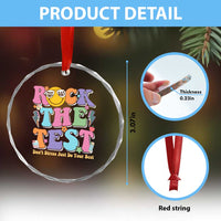 Teacher Test Day Crystal Glass Ornament Rock The Test Dont Stress Just Do Your Best Cute Groovy