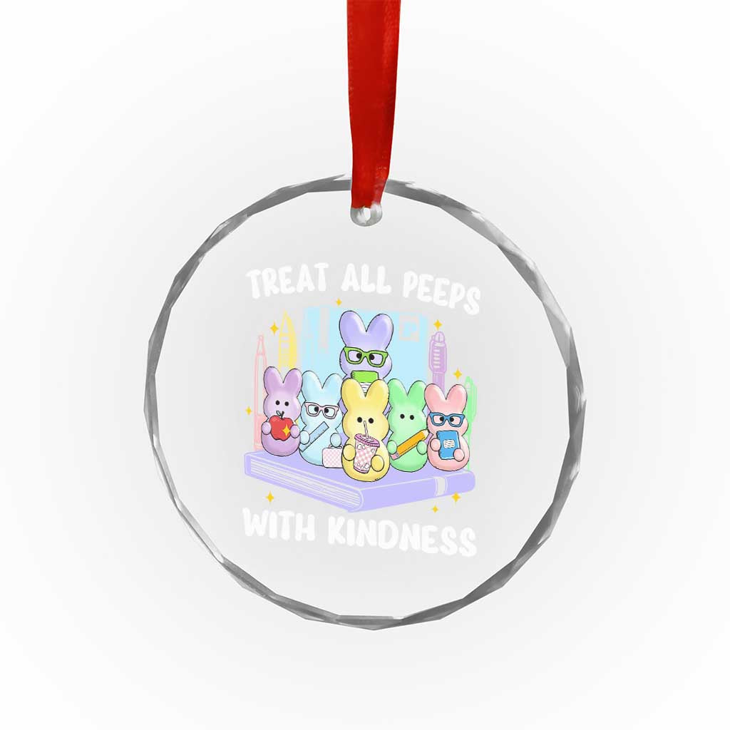 Teachers Easter Crystal Glass Ornament Treat All Peeps With Kindness - Wonder Print Shop
