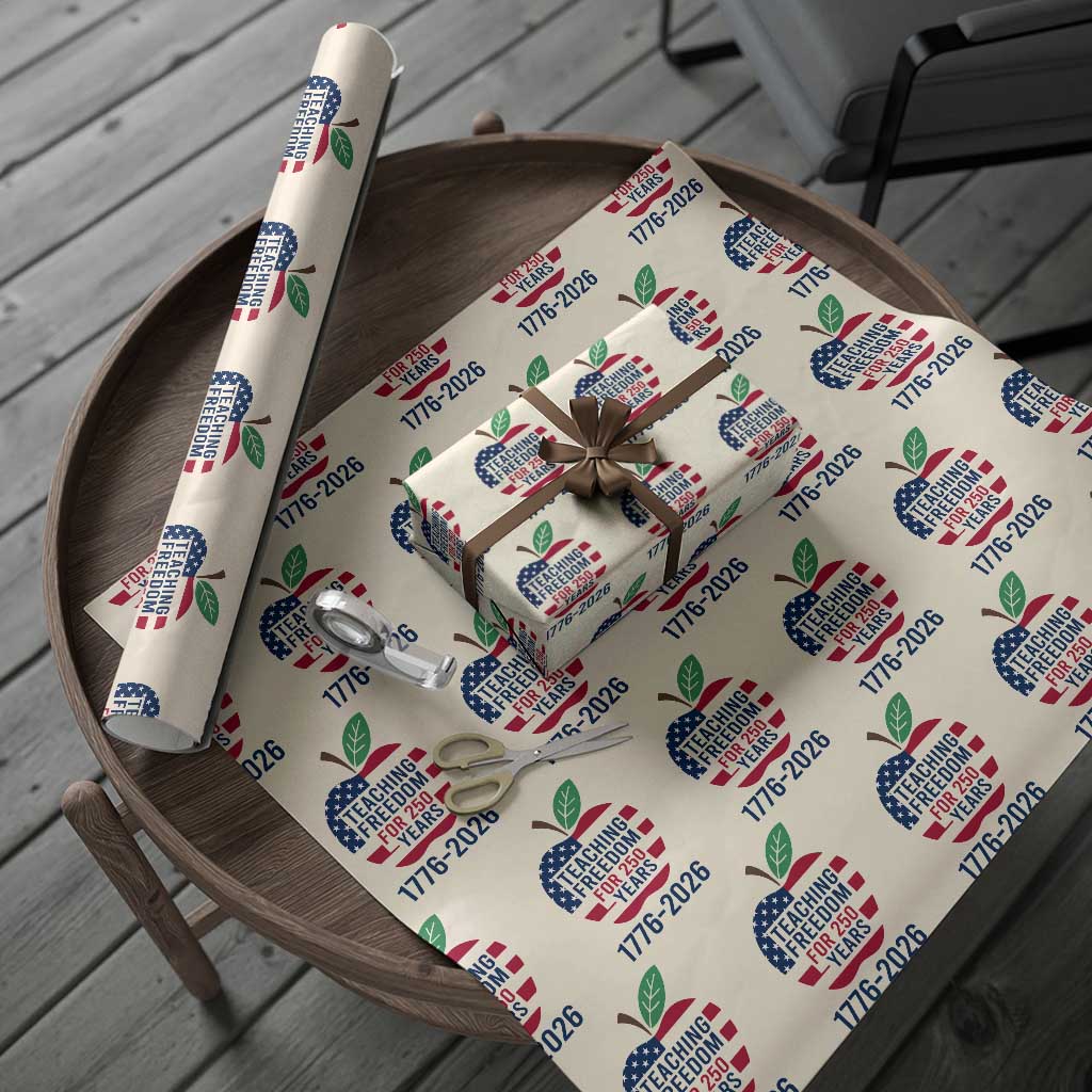 Teaching Freedom for 250 Years Wrapping Paper Roll Patriotic Teacher Tee 1776 to 2026 Semiquincentennial - Wonder Print Shop
