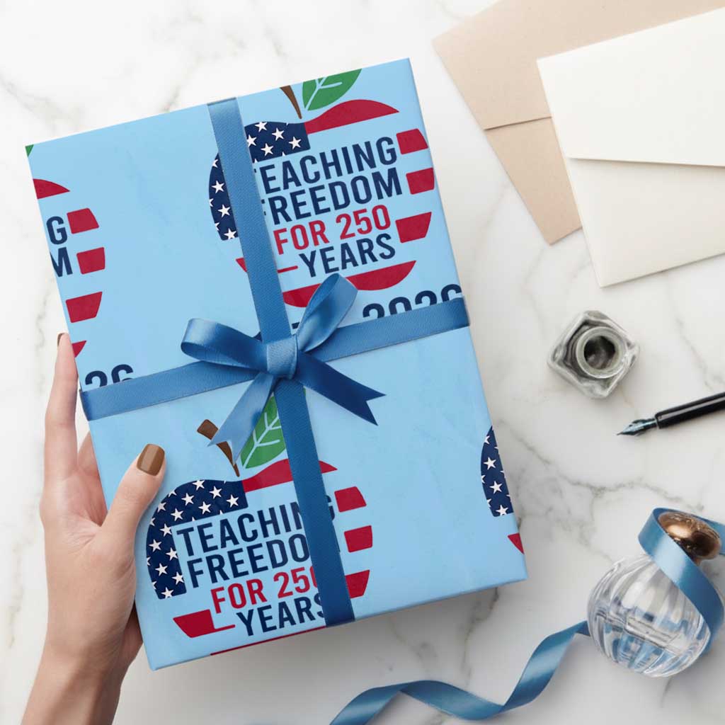 Teaching Freedom for 250 Years Wrapping Paper Roll Patriotic Teacher Tee 1776 to 2026 Semiquincentennial - Wonder Print Shop