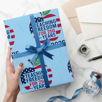 Teaching Freedom for 250 Years Wrapping Paper Roll Patriotic Teacher Tee 1776 to 2026 Semiquincentennial - Wonder Print Shop