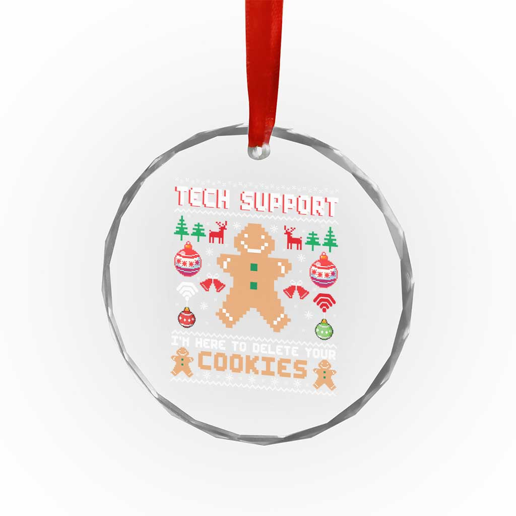 Tech Support Christmas Crystal Glass Ornament I Am Here To Delete Your Cookies - Wonder Print Shop